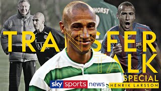 Henrik Larsson on staying loyal to Celtic and his Man Utd regret  Transfer Talk Podcast [upl. by Eimat]