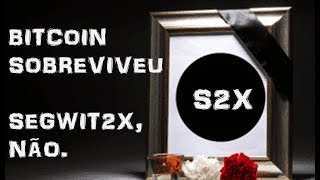 Bitcoin sobreviveu Segwit2x não [upl. by Ahsaet]