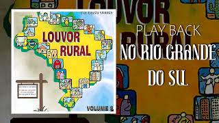 PLAY BACK  NO RIO GRANDE DO SUL  Elizeu Gomes Louvor Rural [upl. by Leupold651]