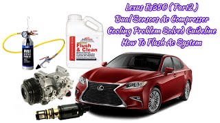 Lexus Es350Part2Ac Dual Sensors Compresser Cooling Problem Solved Guideline How To Flush Ac System [upl. by Arlin]