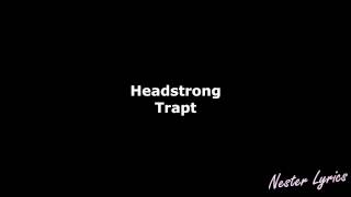 Headstrong By Trapt HQ amp HD Lyrics On Screen to Headstrong [upl. by Assirrem]