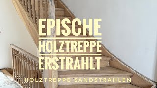 Verwandlung einer Holztreppe Sandstrahlen [upl. by Rutan]