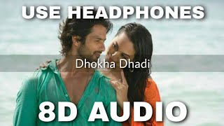 Dhokha Dhadi 8D Audio  Arijit Singh Palak Muchhal  HQ [upl. by Olrac543]