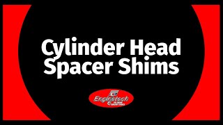 Enginetech Cylinder Head Spacer Shims [upl. by Enirehtahc]