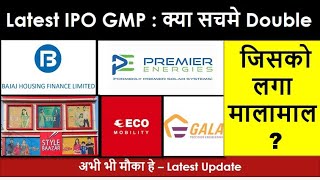 Latest IPO Grey Market Premium  Premium Energy  Bajaj Housing Finance  Bazaar Style  Ecos  Gala [upl. by Penoyer]