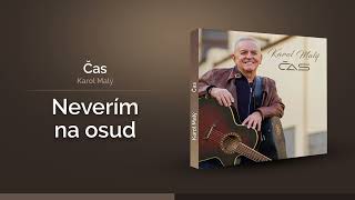 Karol Malý  Neverím na osud album Čas [upl. by Eaneg]