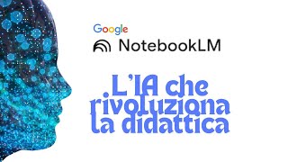 NotebookLM l IA che rivoluziona la didattica [upl. by Madge]