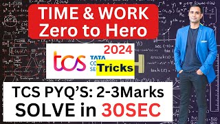 🔥Time amp Work  Zero to Hero  Solve in 30 Second Easily Score 23 Marks in TCS  🔥 [upl. by Annekcm442]