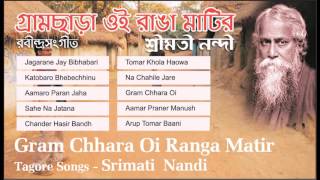 Top 10 Rabindra Sangeet  Srimati Nandi  Gram Chhara Oi Ranga Matir  Tagore Songs [upl. by Hera]