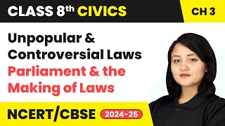 Unpopular and Controversial Laws  Parliament amp the Making of Laws  Class 8 Civics Ch 3  CBSE 2024 [upl. by Dam624]