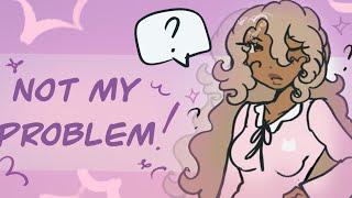 not my problem animation meme [upl. by Nywrad]