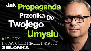 367 „Uważaj Co Wkładasz Do Głowy Bo Już Tego Nie Usuniesz” Atak Kosmitów  prof Piotr Zielonka [upl. by Bez]