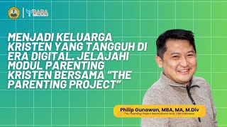 Menjadi Keluarga Kristen yang Tangguh di Era Digital  Philip Gunawan MBA MA MDiv [upl. by Briana]