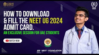 How to Download amp fill the NEET UG 2024 Admit Card  Step by Step Instructions for UAE Students [upl. by Ardme]