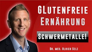 Glutenfreie Ernährung  Erfahrungen Schwermetalle [upl. by Hsizan]