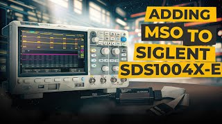 Adding Mixed SignalDigital Channels MSO to the SIGLENT SDS1004XE Series [upl. by Ivar831]