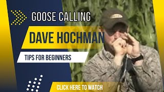 Goose Calling Tips for Beginners with Dave Hochman [upl. by Hubbard]