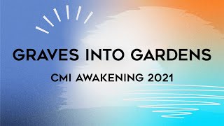 CMI Awakening 2021 Worship  Graves into Gardens by Elevation Worship [upl. by Candless]