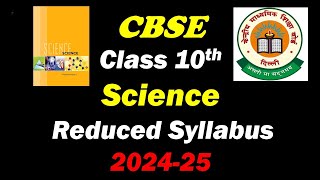 Class 10 Science Syllabus 202425  Reduced Syllabus CBSE Syllabus 202425 [upl. by Anuaik]