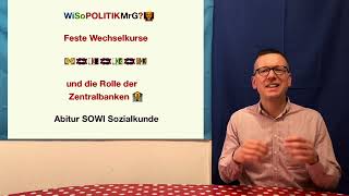 Feste Wechselkurse und die Rolle von Zentralbanken  WiSoPOLITIKMrG 👨‍🏫 Abitur SOWI Sozialkunde [upl. by Michaella]