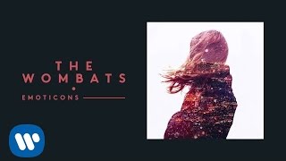 The Wombats  Emoticons Official Audio [upl. by Aihtennek]