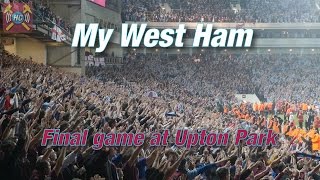 My West Ham  The last game  Farewell Boleyn Upton Park to Olympic Stadium Video [upl. by Nivanod245]