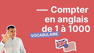 Les chiffres et nombres en anglais  compter en anglais de 1 à 1000 facilement [upl. by Eiuol]