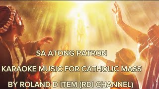 SA ATONG PATRON  KARAOKE MUSIC FOR CATHOLIC MASS [upl. by Jimmy503]