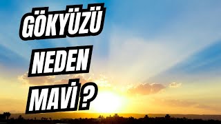 GÖKYÜZÜ NEDEN MAVİ [upl. by Aihc]