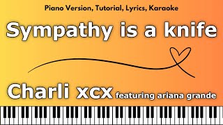 Charli xcx  Sympathy is a knife featuring ariana grande Piano Version Tutorial Lyrics Karaoke [upl. by Rexer]