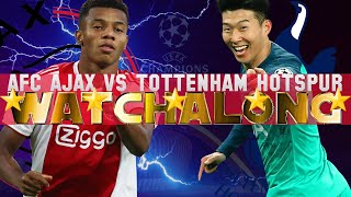 AFC AJAX VS TOTTENHAM HOTSPUR  CHAMPIONS LEAGUE LIVE WATCHALONG [upl. by Patnode]