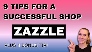 9 Tips to Succeed on Zazzle  Zazzle Tutorial [upl. by Guenzi]