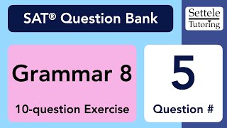 Grammar 8 Exercise Qn 5 SAT Question Bank 603755a5 [upl. by Atiuqal571]