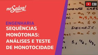 Me Salva Sequências monótonas  Analise do crescimento ou decrescimento e teste de monotocidade [upl. by Namor]