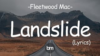 Fleetwood Mac  Landslide Lyrics [upl. by Anatlus]