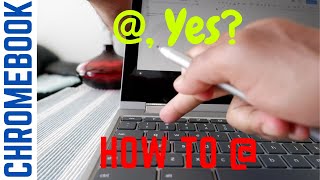 How to Type  on Chromebook  How Do You Do At  Symbol on A Chromebook  Keyboard Buttons [upl. by Aerised]