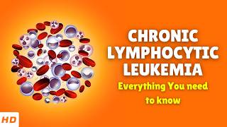 Chronic Lymphocytic Leukemia – Causes Signs and Symptoms Diagnosis amp Treatment [upl. by Nayrda]