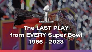 The LAST Play of EVERY Super Bowl 19662023 [upl. by Arte]