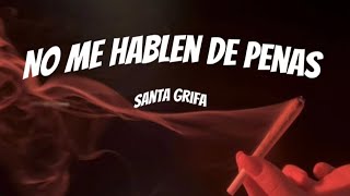 No me hablen de penas—Santa grifa musica Nomehablendepenas santagrifa music lyrics [upl. by Giarg]