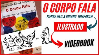 O Corpo Fala VIDEOBOOK ILUSTRADO Pierre Weil e Roland Tompakow Audiobook Completo [upl. by Ahsenhoj]