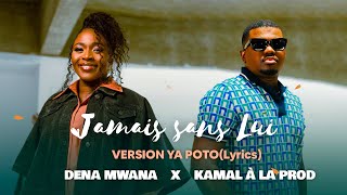 Dena Mwana x KAMALALAPROD  JAMAIS SANS LUI version ya poto [upl. by Muhan]