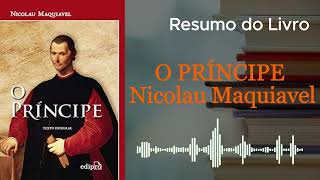 Resumo O PRÍNCIPE Nicolau Maquiavel [upl. by Cormier380]