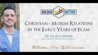 MuslimChristian Relations in the Early Years of Islam  Dr Craig Considine [upl. by Eudosia]