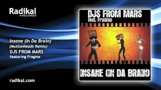 DJs from Mars ft Fragma  Insane In Da Brain Muttonheads Remix [upl. by Huey]