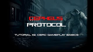 Cepheus Protocol Tutorial 2 CERC Gameplay Basics [upl. by Ultun849]