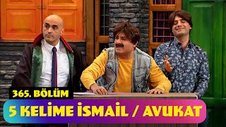 5 Kelime İsmail  Avukat  365 Bölüm Güldür Güldür Show [upl. by Atrim]