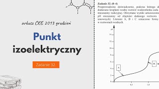 Aminokwasy  PUNKT IZOELEKTRYCZNY  pI  Matura Chemia CKE 2013 Grudzień  Zadanie 32 [upl. by Hosea643]