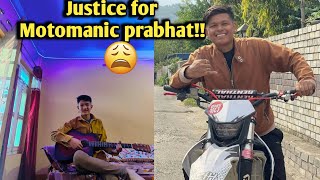 Justice for Motomanic prabhat dai Motomaniacprabhat ParassXettri07 keepsupporting vlog justic [upl. by Amliv]