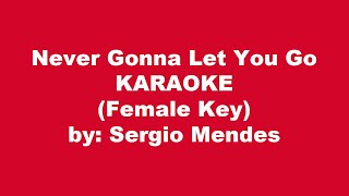 Sergio Mendes Never Gonna Let You Go Karaoke Female Key [upl. by Calva710]