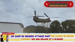 🚁 UN CAMP DE SECOURS ATTAQUE PART UN LAVAGE DE ROTOR CHINOOK 100 000 DOLARS ET 3 BLESSES 🚁 [upl. by Mikahs]